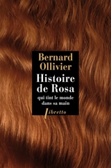 Histoire de Rosa qui tint le monde dans sa main - Bernard Ollivier