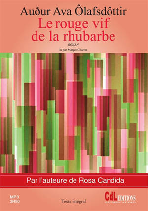 Le rouge vif de la rhubarbe - Audur Ava Olafsdottir