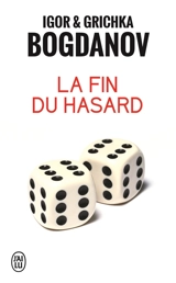 La fin du hasard - Igor Bogdanoff