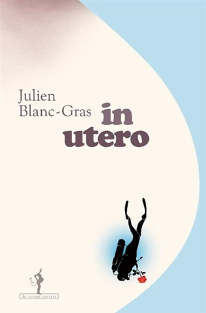 In utero - Julien Blanc-Gras