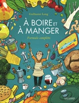 A boire et à manger : formule complète - Guillaume Long