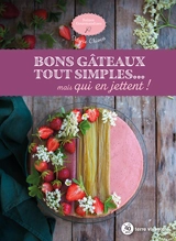 Bons gâteaux tout simples... mais qui en jettent ! - Marie Chioca