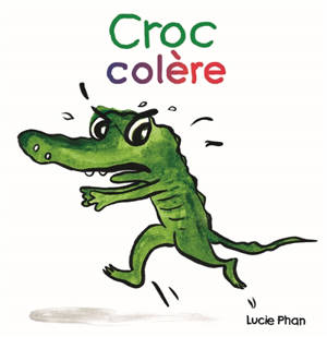 Croc colère - Lucie Phan