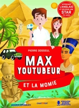 Max youtubeur. Max youtubeur et la momie - Pierre Dosseul