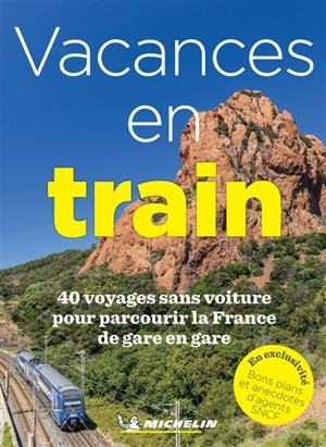 Vacances en train : 40 voyages sans voiture pour parcourir la France de gare en gare - Manufacture française des pneumatiques Michelin