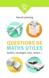 Questions de maths utiles : soldes, sondages, loto, radars... - Hervé Lehning