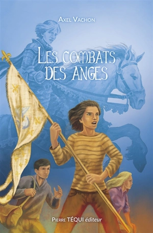 Les combats des anges - Axel Vachon
