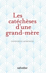 Les catéchèses d'une grand-mère - Geneviève Laurencin