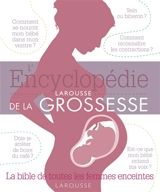 L'encyclopédie Larousse de la grossesse : la bible de toutes les femmes enceintes - Judy Barratt