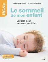 Le sommeil de mon enfant : les clés pour des nuits paisibles - Céline Martinot