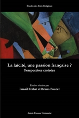 La laïcité, une passion française ? : perspectives croisées