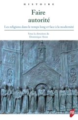 Faire autorité : les religions dans le temps long et face à la modernité