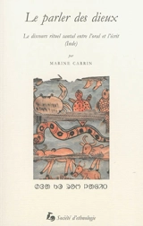 Le parler des dieux : le discours rituel santal entre l'oral et l'écrit (Inde) - Marine Carrin-Bouez