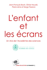 L'enfant et les écrans : un avis de l'Académie des sciences - Académie des sciences (France)
