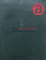 Tous innovateurs ! : nouveaux visages, nouveaux talents - Carine Merlino