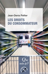 Les droits du consommateur - Jean-Denis Pellier