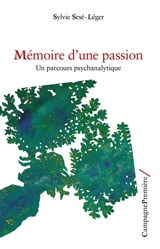 Mémoire d'une passion : un parcours psychanalytique - Sylvie Léger