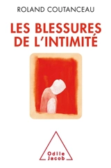 Les blessures de l'intimité - Roland Coutanceau