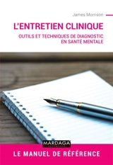 L'entretien clinique : outils et techniques de diagnostic en santé mentale - James R. Morrison