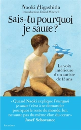 Sais-tu pourquoi je saute ? : la voix intérieure d'un autiste de 13 ans - Naoki Higashida