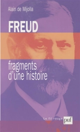 Freud, fragments d'une histoire - Alain de Mijolla