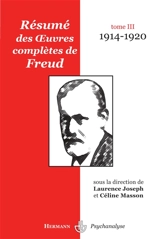 Résumé des oeuvres complètes de Freud. Vol. 3. 1914-1920