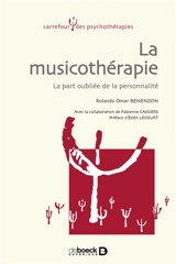 La musicothérapie : la part oubliée de la personnalité - Rolando Omar Benenzon