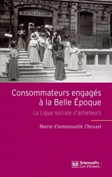 Consommateurs engagés à la Belle Époque : la Ligue sociale d'acheteurs - Marie-Emmanuelle Chessel