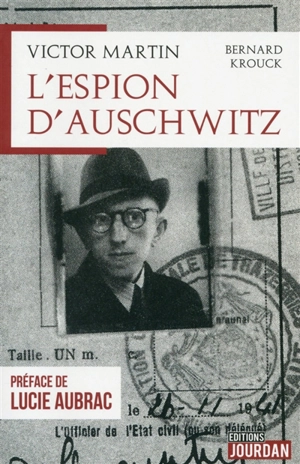Victor Martin : l'espion d'Auschwitz - Bernard Krouck