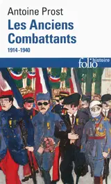 Les anciens combattants : 1914-1940