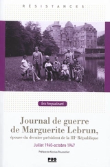 Journal de guerre de Marguerite Lebrun, épouse du dernier président de la IIIe République : juillet 1940-octobre 1947 - Marguerite Lebrun