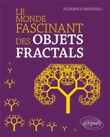 Le monde fascinant des objets fractals - Florence Messineo
