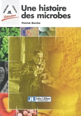 Une histoire des microbes - Patrick Berche