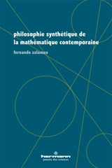 Philosophie synthétique de la mathématique contemporaine - Fernando Zalamea