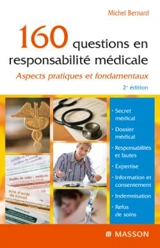 160 questions en responsabilité médicale : aspects pratiques et fondamentaux - Michel Bernard