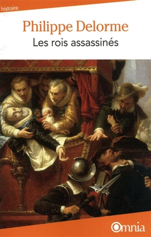 Les rois assassinés - Philippe Delorme