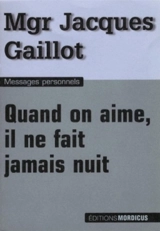 Quand on aime, il ne fait jamais nuit - Jacques Gaillot