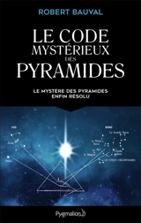 Le code mystérieux des pyramides - Robert Bauval