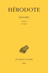 Histoires. Vol. 2. Euterpe : Livre II - Hérodote