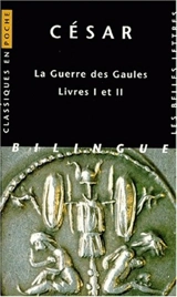 La guerre des Gaules : livres I et II - Jules César