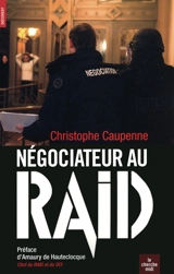 Négociateur au RAID - Christophe Caupenne