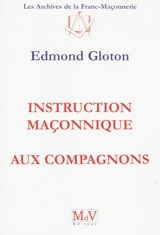 Instruction maçonnique aux compagnons - Edmond Gloton