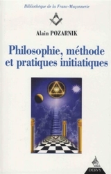 Philosophie, méthode et pratique initiatiques - Alain Pozarnik