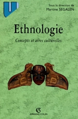 Ethnologie : concepts et aires culturelles - Martine Segalen