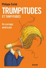 Trumpitudes et turpitudes : un carnage américain - Philippe Corbé