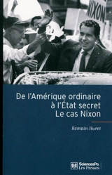 De l'Amérique ordinaire à l'Etat secret : le cas Nixon - Romain Huret