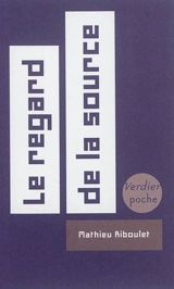 Le regard de la source - Mathieu Riboulet