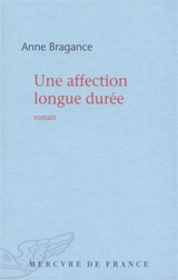 Une affection longue durée - Anne Bragance