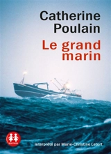 Le grand marin - Catherine Poulain