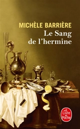 Les aventures de Quentin du Mesnil, maître d'hôtel à la cour de François Ier. Le sang de l'hermine : roman noir - Michèle Barrière